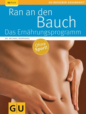 cover image of Ran an den Bauch. Das Ernährungsprogramm
